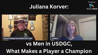 Juliana Korver Playing vs Men at USDGC and What Makes a Player a Champion discgolf [upl. by Narra]