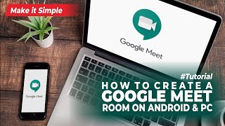 How to Create a Google Meet Room using Phone and PC a Workaround [upl. by Nodnab]