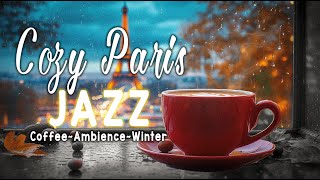 Cozy Coffee Moments in Paris ☕️ Relaxing Jazz Ambience with Eiffel Tower View on a Rainy Winter Day [upl. by Kra]