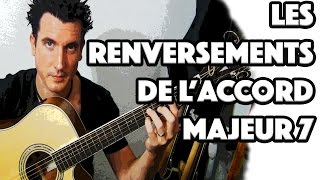 Les renversements de laccord majeur 7 à la guitare  Le Guitarvlog avec Sebastien Zunino  Tuto [upl. by Chemesh67]