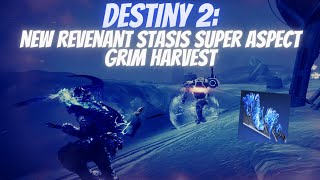 NEW REVENANT STASIS SUPER ASPECT GRIM HARVEST FOR THE HUNTER  Destiny 2 Season Of The Chosen [upl. by Bigner114]