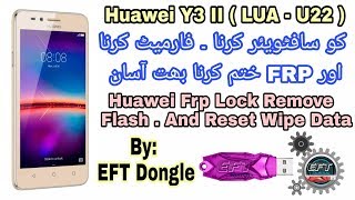 Huawei Y3 II LUAU22 FRP Reset Done By EFT Dongle [upl. by Ninnahc35]