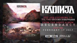 KADINJA  Til The Ground Disappears Ascendancy  Official Audio [upl. by Modla]