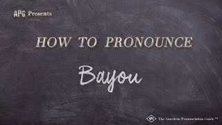 How to Pronounce Bayou Real Life Examples [upl. by Evonne]