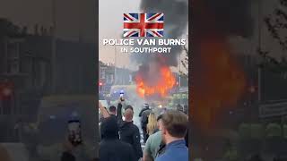 Southport Riots Police Van on Fire southport uk [upl. by Darius468]