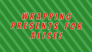 Wrap Alice’s Christmas presents with me [upl. by Gyatt]