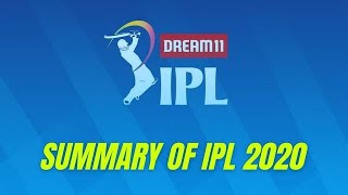 Summary of IPL 2020  A look at the journey of IPL 2020 [upl. by Mikey]