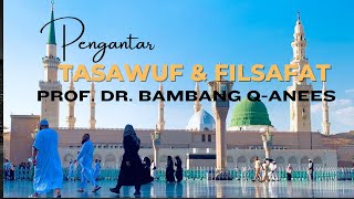 Pengantar Tasawuf dan Filsafat  Prof Dr Bambang Q Anees [upl. by Helmut443]