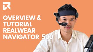 Overview and tutorial of the RealWear Navigator 500 How to get started  VR Expert [upl. by Elocal777]