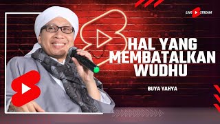 Hal Pembatal Wudhu yang Wajib Diketahui  Buya Yahya  🔴Live Shorts [upl. by Harding]