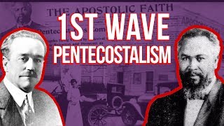 History of Pentecostalism 1st Wave Pentecostalism [upl. by Namlaz]