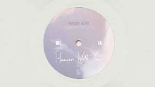 Maisy Kay  Heaven With You Official Visualizer [upl. by Kind]