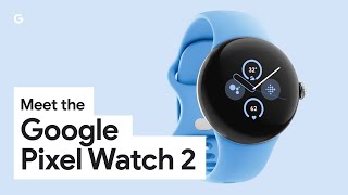 Meet Google Pixel Watch 2 [upl. by Lai197]