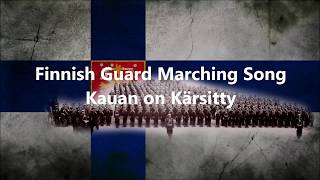 Kauan on Kärsitty  Finnish Guard Marching Song Lyrics [upl. by Aerdnek424]