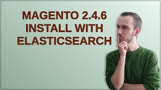 Magento 246 Install with Elasticsearch [upl. by Sheree]