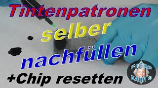 Tintenpatronen selber nachfüllen  Chip resetten  DIY [upl. by Maya]