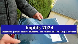 Impôts 2024  allocations primes salaires étudiants… ces revenus quil ne faut pas déclarer  DRM [upl. by Clotilde99]