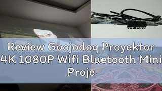 Review Goojodoq Proyektor 4K 1080P Wifi Bluetooth Mini Projector Android 100 180 Ansi Portable Hom [upl. by Emerald]