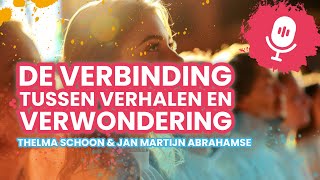 21  De verbinding tussen verhalen en verwondering met Thelma Schoon en Jan Martijn Abrahamse [upl. by Nesmat548]