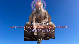 quotTEYATA OM GATA GATE PARAGATE PARASAMGATE BODHI SOHAquot Prajna Paramita Mantra [upl. by Ahgem]