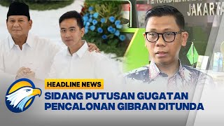 HEADLINE NEWS 1010 Sidang Putusan Gugatan Pencalonan Gibran Ditunda [upl. by Roswald]