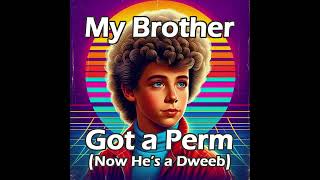 N7PAC – My Brother Got a Perm Now Hes a Dweeb Official Audio [upl. by Maharva745]