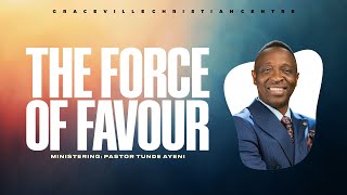 THE FORCE OF FAVOUR  PASTOR TUNDE AYENI [upl. by Allwein]