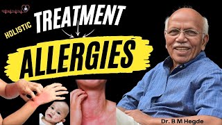 Holistic Treatments for Allergies  Dr B M Hegde [upl. by Ekaj]