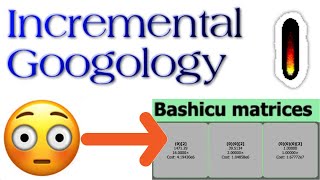 Incremental Googology Episode 1 A BASHICU MATRIX THEMED INCREMENTAL [upl. by Llerud523]