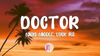 Luck Ra Nicki Nicole  DOCTOR LetraLyrics [upl. by Nabois700]