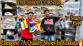 Cheapest 7A Quality Shoes In Kolkata  The Shoe Corner  Kolkata Shoes Market  Cheapest Shoes ₹599 [upl. by Jerrine974]