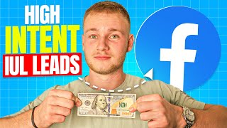 How To Generate HighIntent IUL Leads On Facebook [upl. by Patnode]