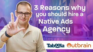 3 Reasons Why You Should Hire a Native Ads Agency Instead of Doing It Yourself [upl. by Aridni]