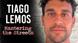 Tiago Lemos Mastering the Streets [upl. by Lean]