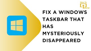 How to Fix a Windows Taskbar that has Mysteriously Disappeared [upl. by Drofnil]