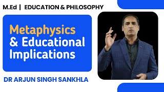 Metaphysics and Educational implications by Dr Arjun Singh  Branches of philosophy  JNVU MEd [upl. by Doolittle]