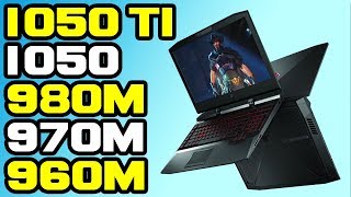 GTX 1050 Ti Laptop Vs GTX 1050 Laptop Vs GTX 980M Vs GTX 970M Vs GTX 960M 🔥Benchmarks 4K [upl. by Yenffit498]