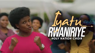 IYATURWANIRIYE  Holy Nation choir Rwanda Official Video [upl. by Algy968]