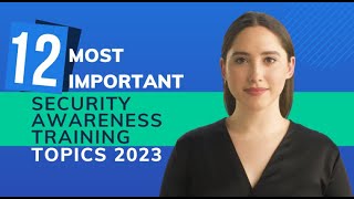 12 Most Important Security Awareness Training Topics in 2022 [upl. by Jit]