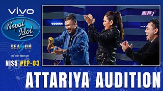 ATTARIYA AUDITION  NEPAL IDOL SEASON 5  EP 3  AP1HD [upl. by Ahsenal630]