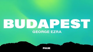 George Ezra  Budapest Lyrics [upl. by Gnilhsa]