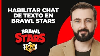 Cómo activar el chat de texto en Brawl Stars  Tutorial [upl. by Ariane]