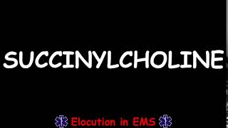 How to Pronounce Succinylcholine  Paramedic  EMT  Medical Terms [upl. by Ellebana]