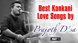 Best Konkani Love Songs Part 1 by Prajoth D’sa [upl. by Tanberg]