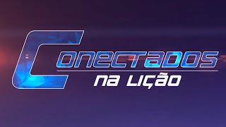 Exortação ao crescimento espiritual Lição 12  2° tri 2024 Conectados na Lição [upl. by Canter26]