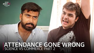 Attendance Gone Wrong Ft ashishchanchlanivines  Science VS Commerce Part 2  Amazon miniTV [upl. by Yasu]