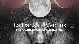 La Danza de Venus ⚜️ El legado de María Magdalena [upl. by Eirret]