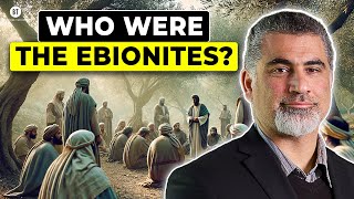 Who Were the Ebionites With Dr Ali Ataie [upl. by Aciretehs537]