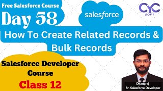 How To Create Related Records amp Bulk Records  Salesforce Developer Training In Madhapur  CYCSOFT [upl. by Cecilio277]