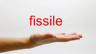 How to Pronounce fissile  American English [upl. by Nea583]